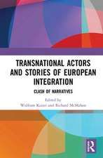 Transnational Actors and Stories of European Integration: Clash of Narratives