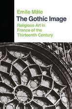 The Gothic Image: Religious Art In France Of The Thirteenth Century