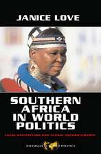 Southern Africa in World Politics: Local Aspirations and Global Entanglements