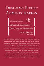 Defining Public Administration: Selections from the International Encyclopedia of Public Policy and Administration