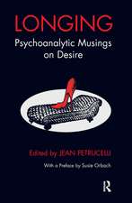 Longing: Psychoanalytic Musings on Desire