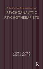 A Guide to Assessment for Psychoanalytic Psychotherapists