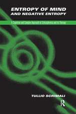 Entropy of Mind and Negative Entropy: A Cognitive and Complex Approach to Schizophrenia and its Therapy