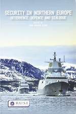 Security in Northern Europe: Deterrence, Defence and Dialogue