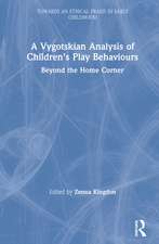 A Vygotskian Analysis of Children's Play Behaviours: Beyond the Home Corner