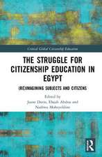 The Struggle for Citizenship Education in Egypt: (Re)Imagining Subjects and Citizens