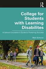 College for Students with Learning Disabilities: A School Counselor’s Guide to Fostering Success