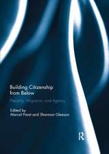 Building Citizenship from Below: Precarity, Migration, and Agency