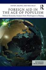 Foreign Aid in the Age of Populism: Political Economy Analysis from Washington to Beijing