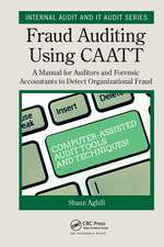 Fraud Auditing Using CAATT: A Manual for Auditors and Forensic Accountants to Detect Organizational Fraud