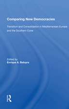 Comparing New Democracies: Transition And Consolidation In Mediterranean Europe And The Southern Cone