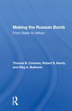 Making The Russian Bomb: From Stalin To Yeltsin