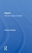 Hayek: The Iron Cage Of Liberty