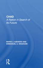 Chad: A Nation In Search Of Its Future