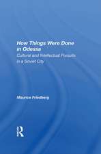 How Things Were Done In Odessa: Cultural And Intellectual Pursuits In A Soviet City