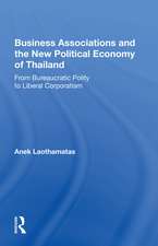 Business Associations and the New Political Economy of Thailand: From Bureaucratic Polity to Liberal Corporatism