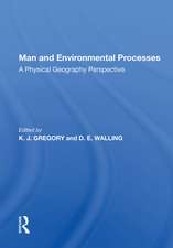 Man And Environmental Processes: A Physical Geography Perspective