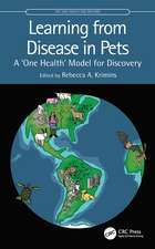 Learning from Disease in Pets: A ‘One Health’ Model for Discovery