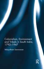 Colonialism, Environment and Tribals in South India,1792-1947