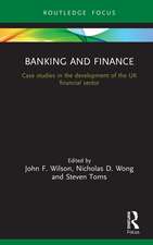 Banking and Finance: Case studies in the development of the UK financial sector