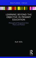 Learning Beyond the Objective in Primary Education: Philosophical Perspectives from Theory and Practice