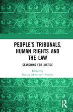 People’s Tribunals, Human Rights and the Law: Searching for Justice