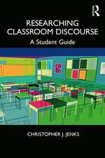 Researching Classroom Discourse: A Student Guide