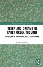 Sleep and Dreams in Early Greek Thought: Presocratic and Hippocratic Approaches