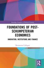 Foundations of Post-Schumpeterian Economics: Innovation, Institutions and Finance