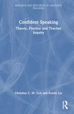 Confident Speaking: Theory, Practice and Teacher Inquiry