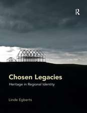 Chosen Legacies: Heritage in Regional Identity