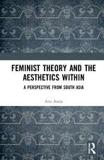 Feminist Theory and the Aesthetics Within: A Perspective from South Asia