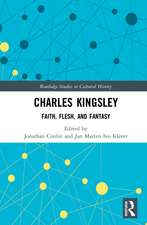 Charles Kingsley: Faith, Flesh, and Fantasy