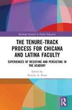 The Tenure-Track Process for Chicana and Latina Faculty: Experiences of Resisting and Persisting in the Academy