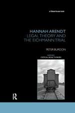 Hannah Arendt: Legal Theory and the Eichmann Trial