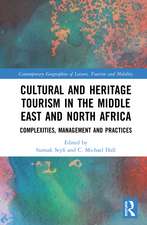 Cultural and Heritage Tourism in the Middle East and North Africa: Complexities, Management and Practices