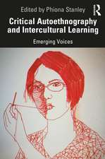 Critical Autoethnography and Intercultural Learning: Emerging Voices