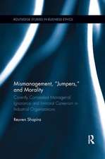 Mismanagement, “Jumpers,” and Morality: Covertly Concealed Managerial Ignorance and Immoral Careerism in Industrial Organizations