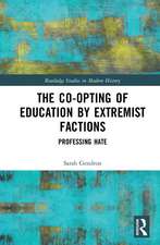 The Co-opting of Education by Extremist Factions: Professing Hate