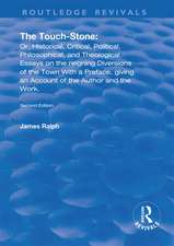 The Touch-Stone: Or, Historical, Critical, Political, Philosophical, and Theological Essays on the Reigning Diversions of the Town... With a Preface, Giving an Account of the Author and the Work