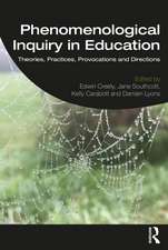 Phenomenological Inquiry in Education: Theories, Practices, Provocations and Directions