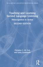 Teaching and Learning Second Language Listening: Metacognition in Action