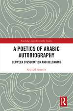 A Poetics of Arabic Autobiography: Between Dissociation and Belonging