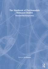 The Handbook of Psychoanalytic Holocaust Studies: International Perspectives