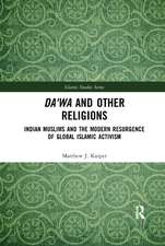 Da'wa and Other Religions: Indian Muslims and the Modern Resurgence of Global Islamic Activism