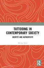 Tattooing in Contemporary Society: Identity and Authenticity