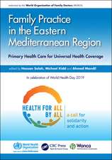 Family Practice in the Eastern Mediterranean Region: Primary Health Care for Universal Health Coverage