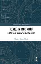 Joaquín Rodrigo: A Research and Information Guide