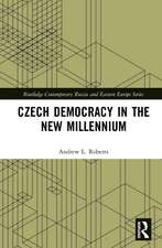 Czech Democracy in the New Millennium