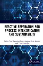 Reactive Separation for Process Intensification and Sustainability